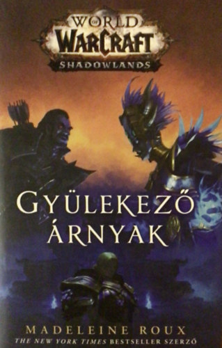 Madeleine Roux - World of Warcraft - Shadowlands: Gylekez rnyak