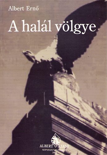 Albert Ern� - A hal�l v�lgye (A hat�r�rs�g szervez�se 1762-1764)