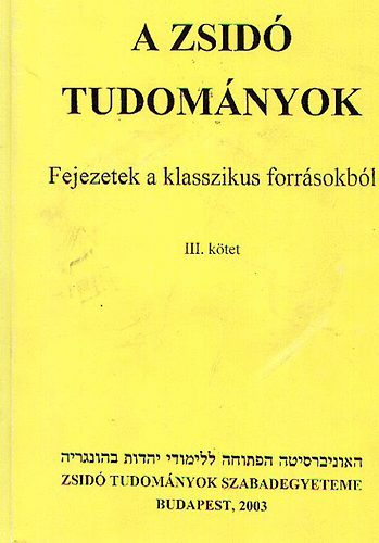 A zsid tudomnyok (Fejezetek a klasszikus forrsokbl) III.