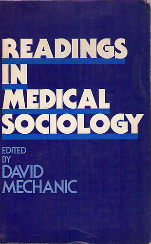 David Mechanic  (editor) - Readings in Medical Sociology