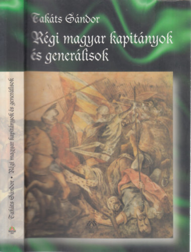 Tak�ts S�ndor - R�gi magyar kapit�nyok �s gener�lisok