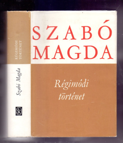 Szab Magda - Rgimdi trtnet