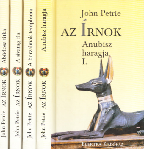 John Petrie - Az rnok I-IV. (Anubisz haragja - A borzalmak temploma - A sivatag fia - Abdosz titka)