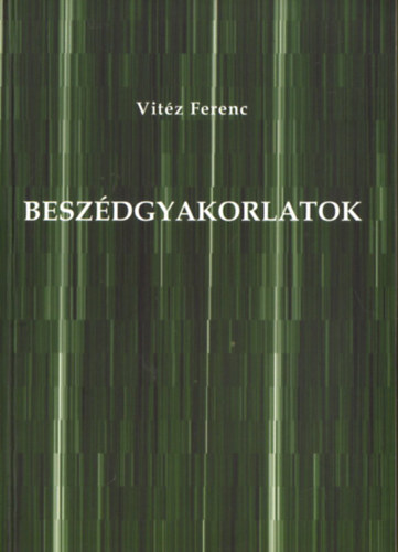 Vitéz Ferenc - Beszédgyakorlatok