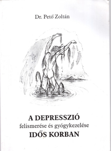 Dr. Pet� Zolt�n - A depresszi� felismer�se �s gy�gykezel�se id�s korban