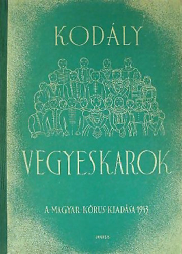 Kodly Zoltn - Vegyeskarok. Krusok II.