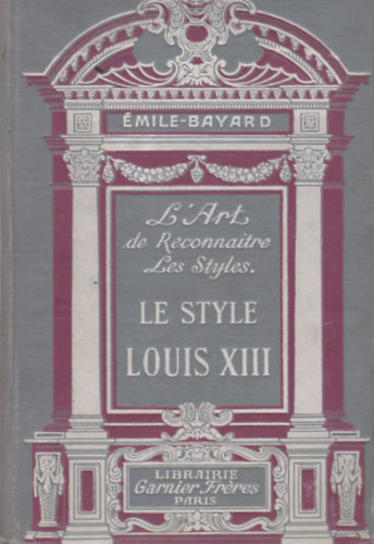 Emile-Bayard - Le Style Louis XIII