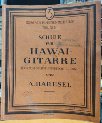 A. Baresel - Zimmermann-Schule Nr. 216: Schule f�r Hawai-Gitarre auch zum selbstunterricht geeignet von A. Baresel