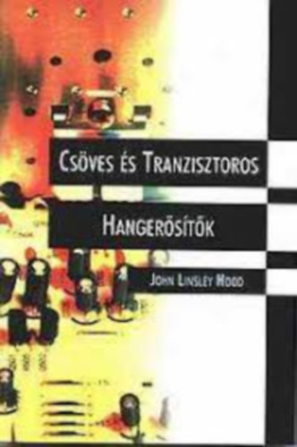 John Lindsey Hood - Cs�ves �s tranzisztoros hanger�s�t�k