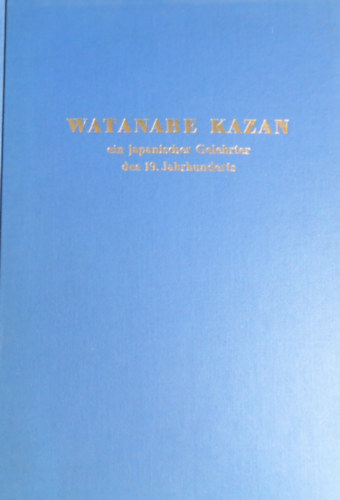 G. S. Dombrady  (Dombr�dy S. G�za) - Watanabe Kazan. Ein japanischer Gelehrter des 19. Jahrhunderts.