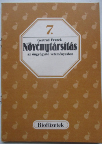Gertrud Franck - N�v�nyt�rs�t�s az �ngy�gy�t� vetem�nyesben (biof�zetek 7.)