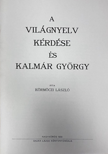 Körmöczi László - A világnyelv kérdése és Kalmár György (hasonmás kiadás)