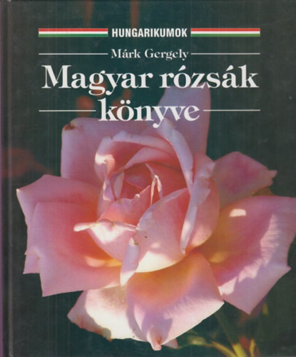 Mrk Gergely - Magyar rzsk knyve