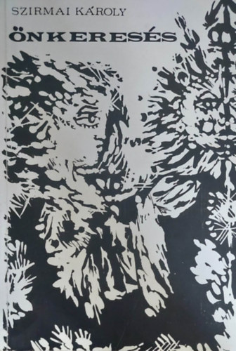 Szirmai K�roly - �nkeres�s ( versek- �n�letrajz)  -dedik�lt