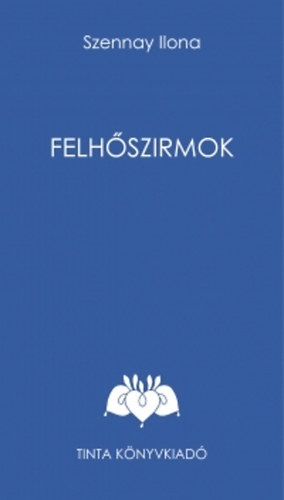 Szennay Ilona - Felhszirmok