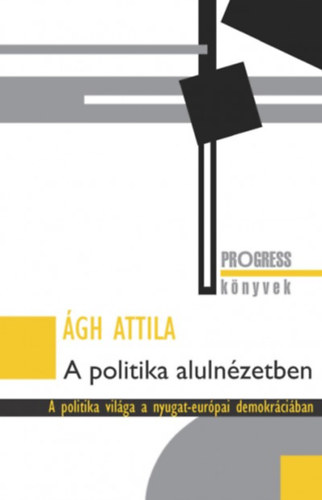 �gh Attila - A politika aluln�zetben