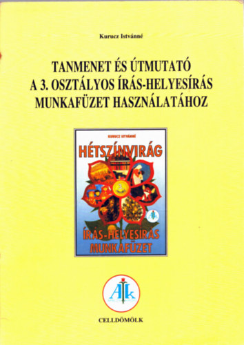Kurucz Istvánné - Tanmenet és Útmutató a 3.o. írás-helyesírás mf. haszn.