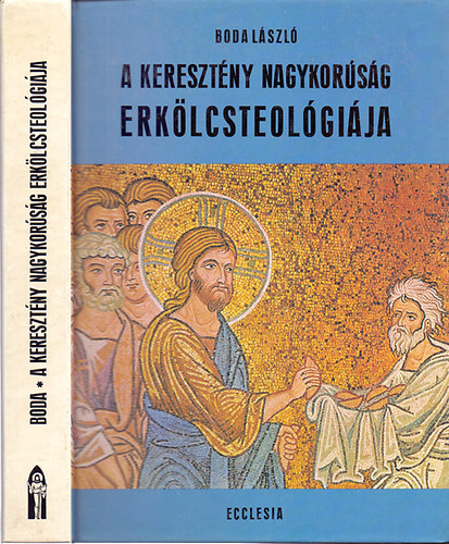 Boda Lszl - A keresztny nagykorsg  erklcsteolgija