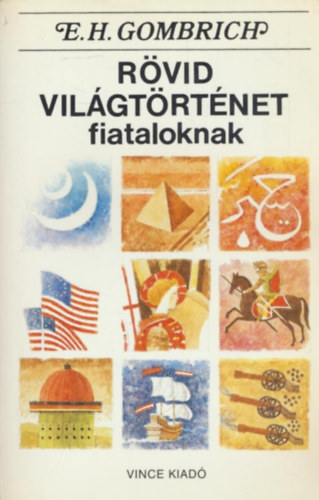 Ernst H. Gombrich - Rvid vilgtrtnelem fiataloknak