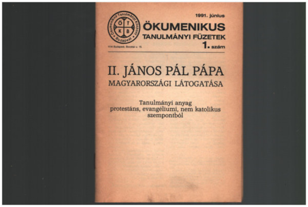 II. Jnos Pl Ppa magyarorszgi ltogatsa - kumenikus Tanulmnyi fzetek  1. szm 1991