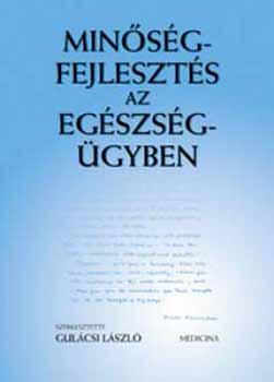 Gul�csi L�szl� - Min�s�gfejleszt�s az eg�szs�g�gyben