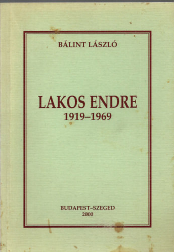 B�lint L�szl� - Lakos Endre 1919-1969