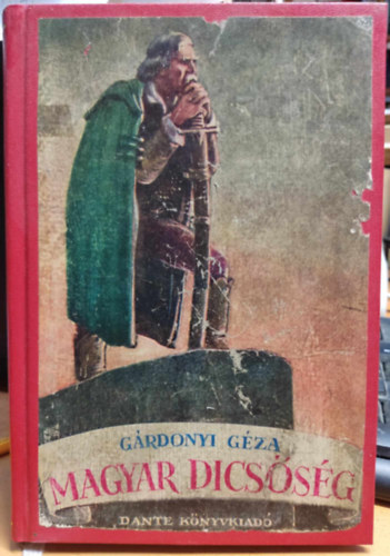 Grdonyi Gza - Magyar dicssg - Kpek a magyar trtnelembl (Bicz Andrs rajzaival)