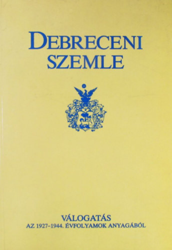 Gunst-Angi-Bnyei-Psn szerk. - Debreceni szemle -Vlogats az 1927-1944. vfolyamok anyagbl