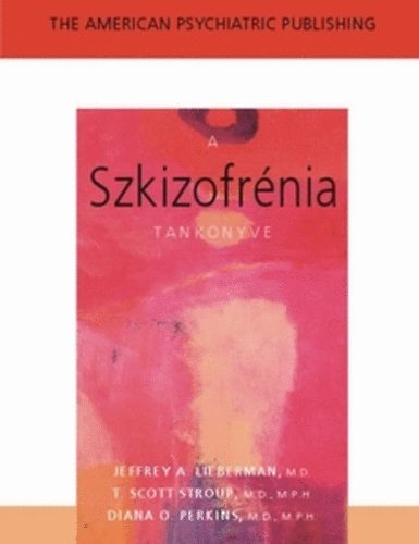 J. A. Liebermann; T. S Stroup; D. O. Perkins - A szkizofrnia tanknyve