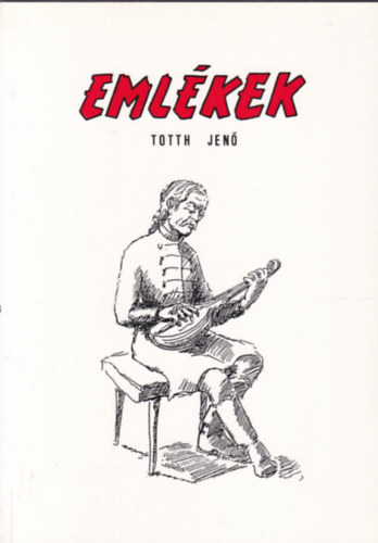 Totth Jenő - Emlékek