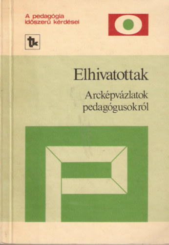 Elhivatottak - Arckpvzlatok pedaggusoknak