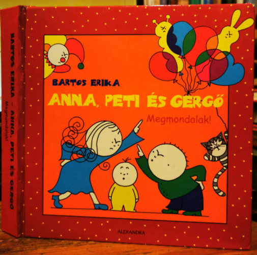 Bartos Erika - Anna, Peti s Gerg - Megmondalak!