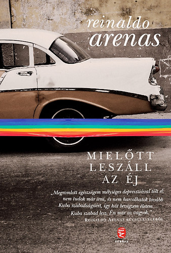 Reinaldo Arenas - Miel�tt lesz�ll az �j