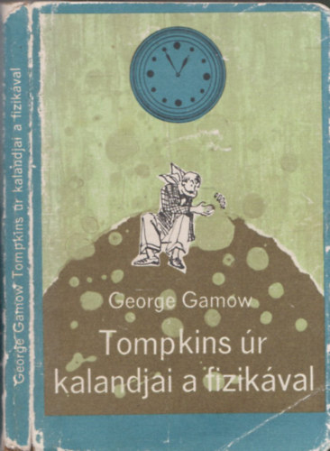 George Gamow - Tompkins r kalandjai a fizikval