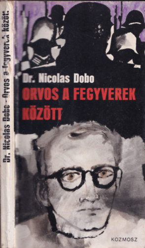 Dr. Majt�nyi Zolt�n  Nicolas Dobo (szerk.) - Orvos a fegyverek k�z�tt (ford�t� �ltal dedik�lt)