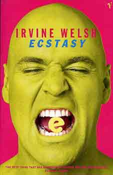 Irvine Welsh - Ecstasy