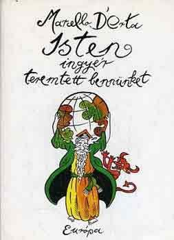 Marcello D'Orta - Isten ingyr teremtett bennnket