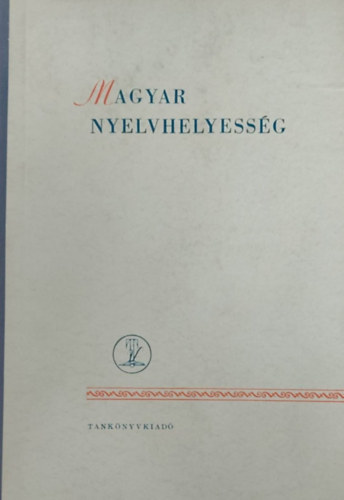 Deme Lszl-Kves Bla - Magyar nyelvhelyessg