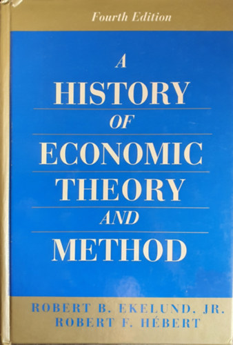 Robert F. Hébert Robert B. Ekelund Jr. - A history of economic theory and method