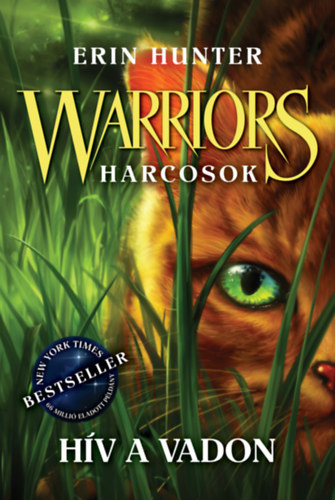 Erin Hunter - Hív a vadon! - Harcosok törzse 1.