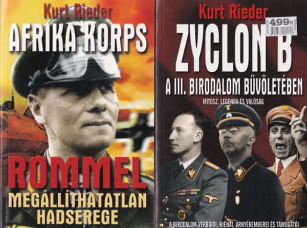 Kurt Rieder - 2 db Kurt  Rieder regny ( egytt ) 1. Zyclon B -  A III. birodalom bvletben , 2. Afrika koprs - Rommel megllthatatlan hadserege