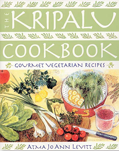 Atma Jo Ann Levitt - The Kripalu Cookbook - Gourmet Vegetarian Recipes