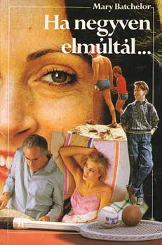 Mary Batchelor - Ha negyven elmultál