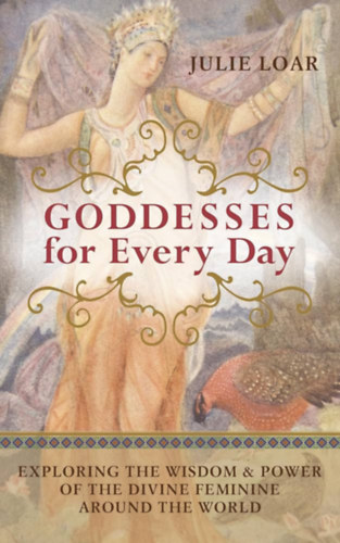 Julie Loar - Goddesses for every day