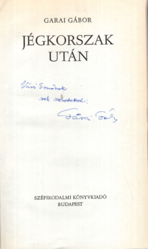 Garai G�bor - J�gkorszak ut�n - Dedik�lt
