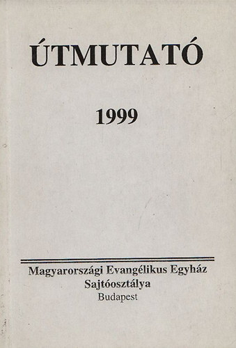 tmutat - A Biblia rendszeres olvasshoz (1999-2008 (10 db.))