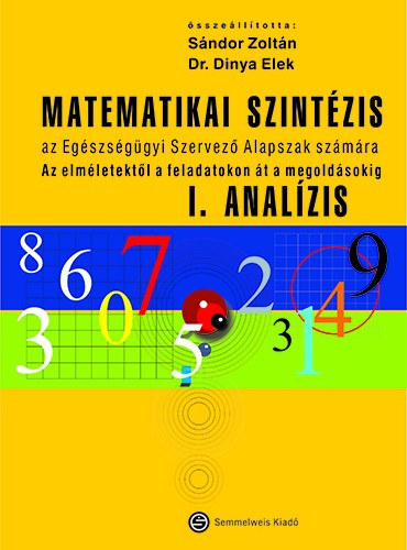 Sándor Zoltán Dinya Elek - Matematikai szintézis - I. Analízis