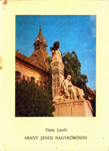 T�r�s L�szl� - Arany J�nos Nagyk�r�s�n