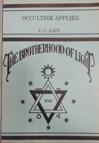 C.C. Zain - The Brotherhood Of Light XIV. - Occultism Applied