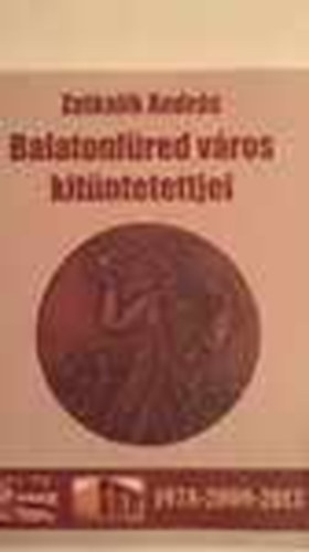 Zatkalik Andrs - Balatonfred vros kitntetettjei: 1978-2009-2013.